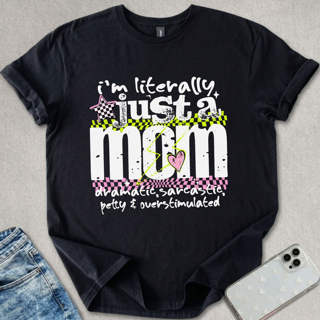 Just A Mom T-shirt