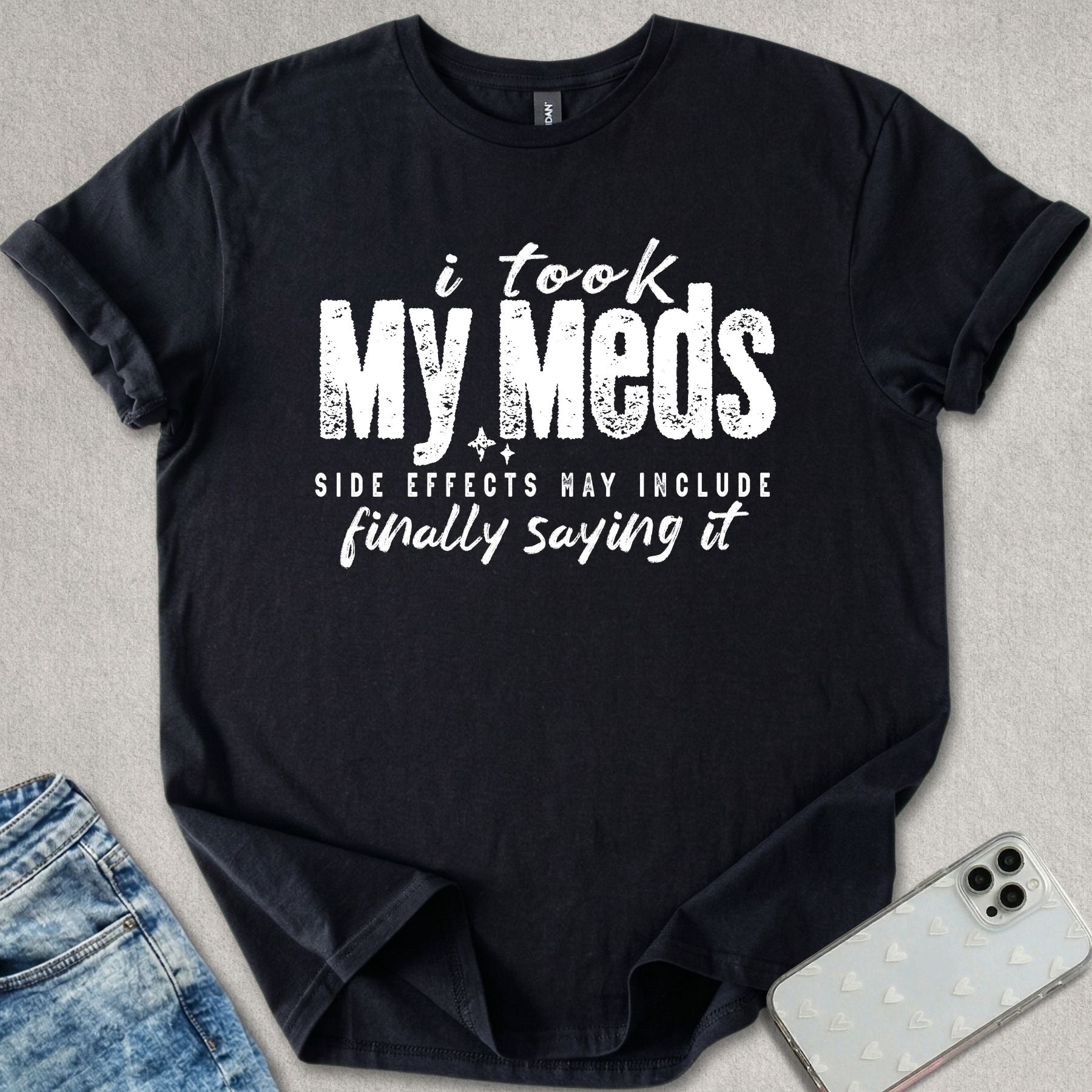 I Took My Meds T-shirt