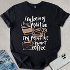 Being Positive T-shirt