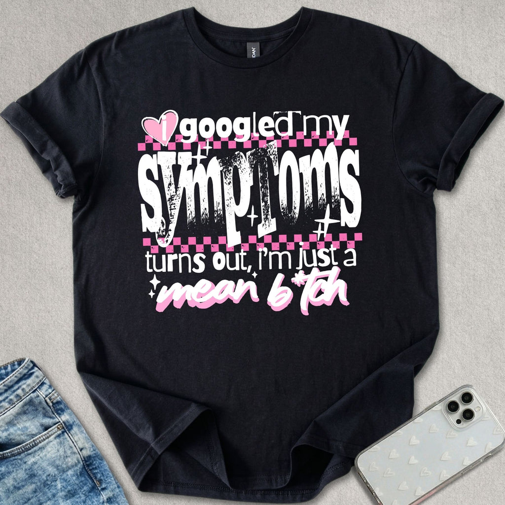 Turns Out I'm A Mean B*tch T-shirt