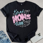 Tired Mom's Club T-shirt