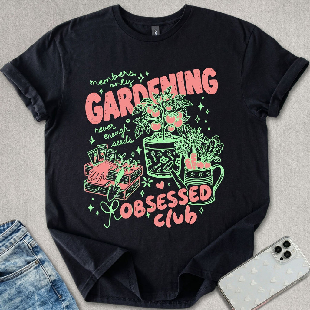 Gardening Obsessed Club T-shirt