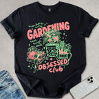 Gardening Obsessed Club T-shirt