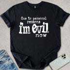I'm Evil Now T-shirt