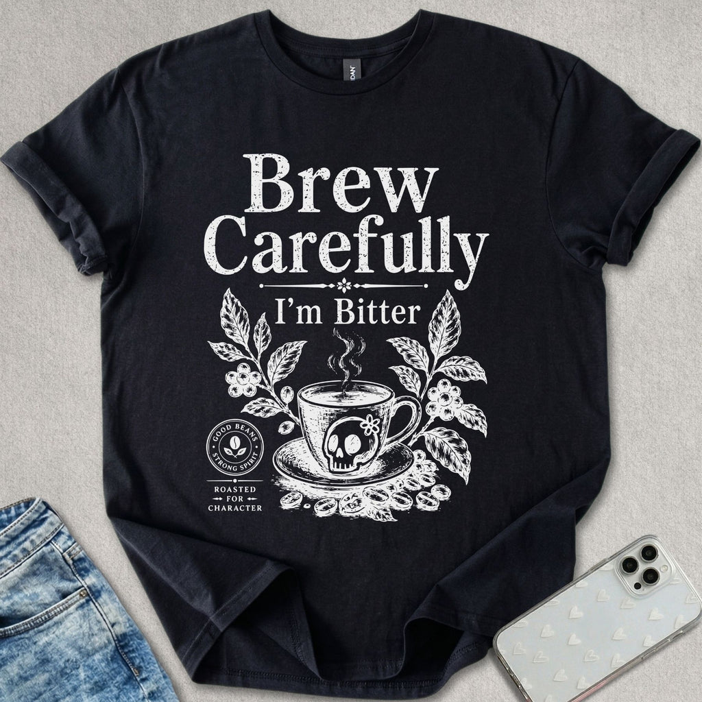 Brew Carefully T-shirt