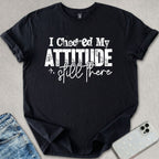 I Checked My Attitude T-shirt