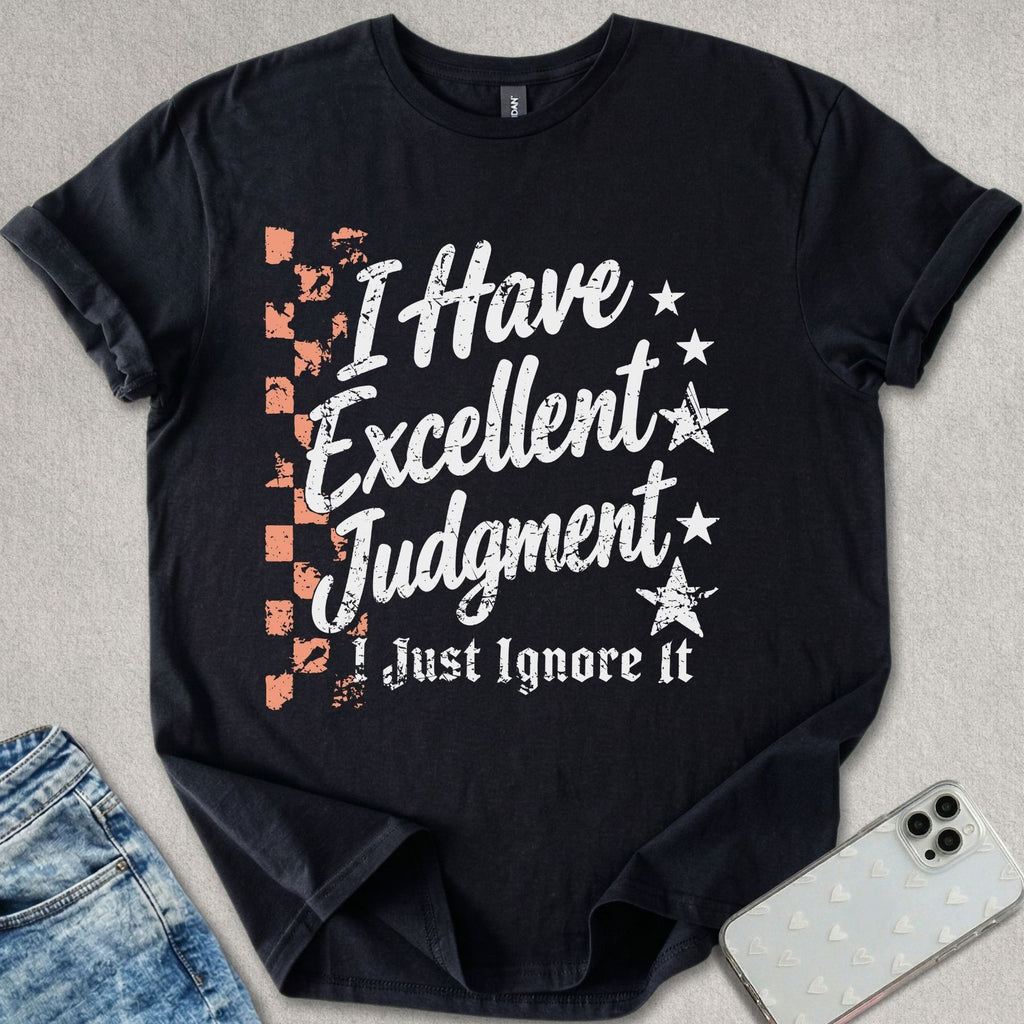 Excellent Judgement T-shirt
