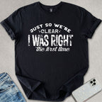 Just So We're Clear T-shirt