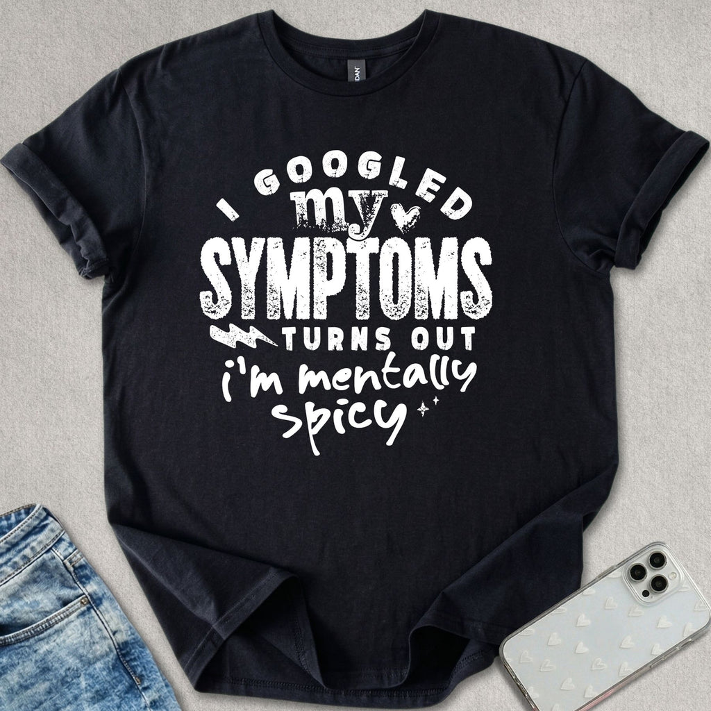 Turns Out I'm Mentally Spicy T-shirt