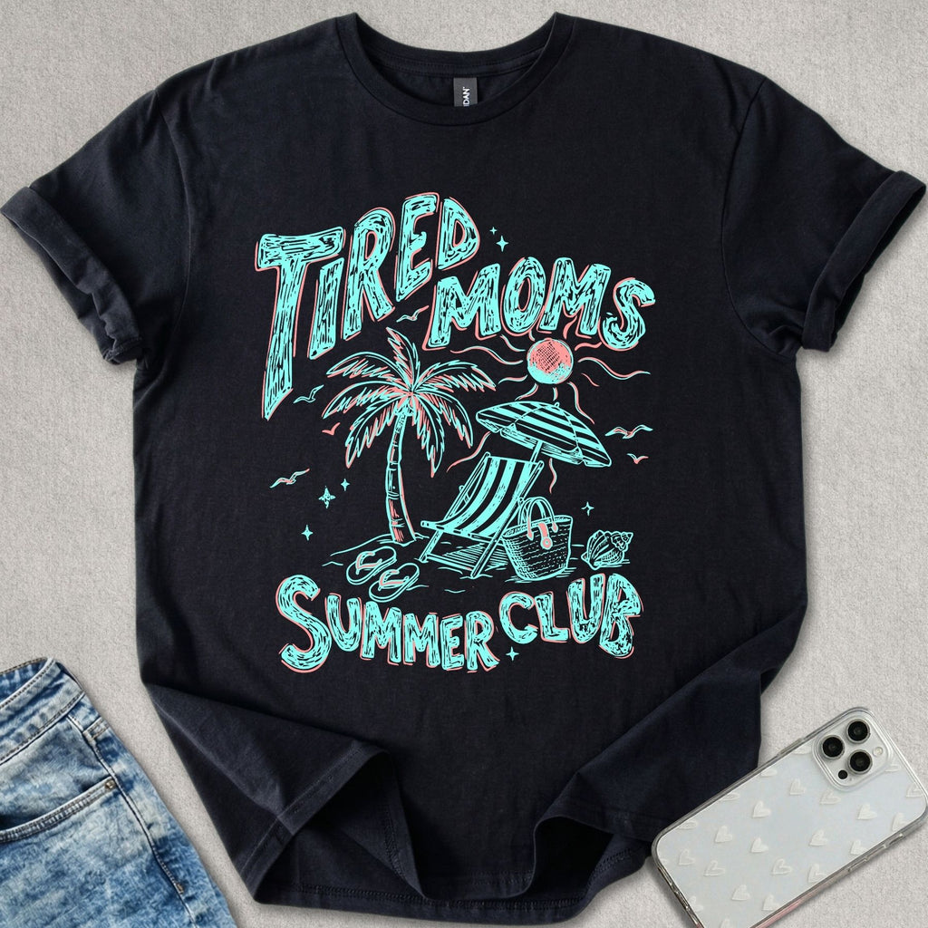 Tired Moms Summer Club T-shirt