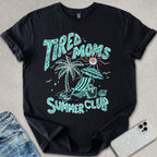 Tired Moms Summer Club T-shirt