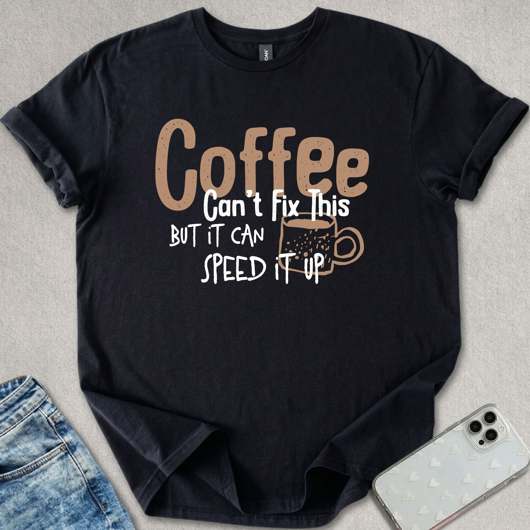 Coffee Can't Fix This T-shirt