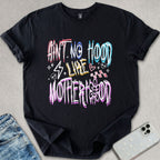 Ain't No Hood Motherhood T-shirt