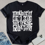 Motherin' Ain't Easy T-shirt