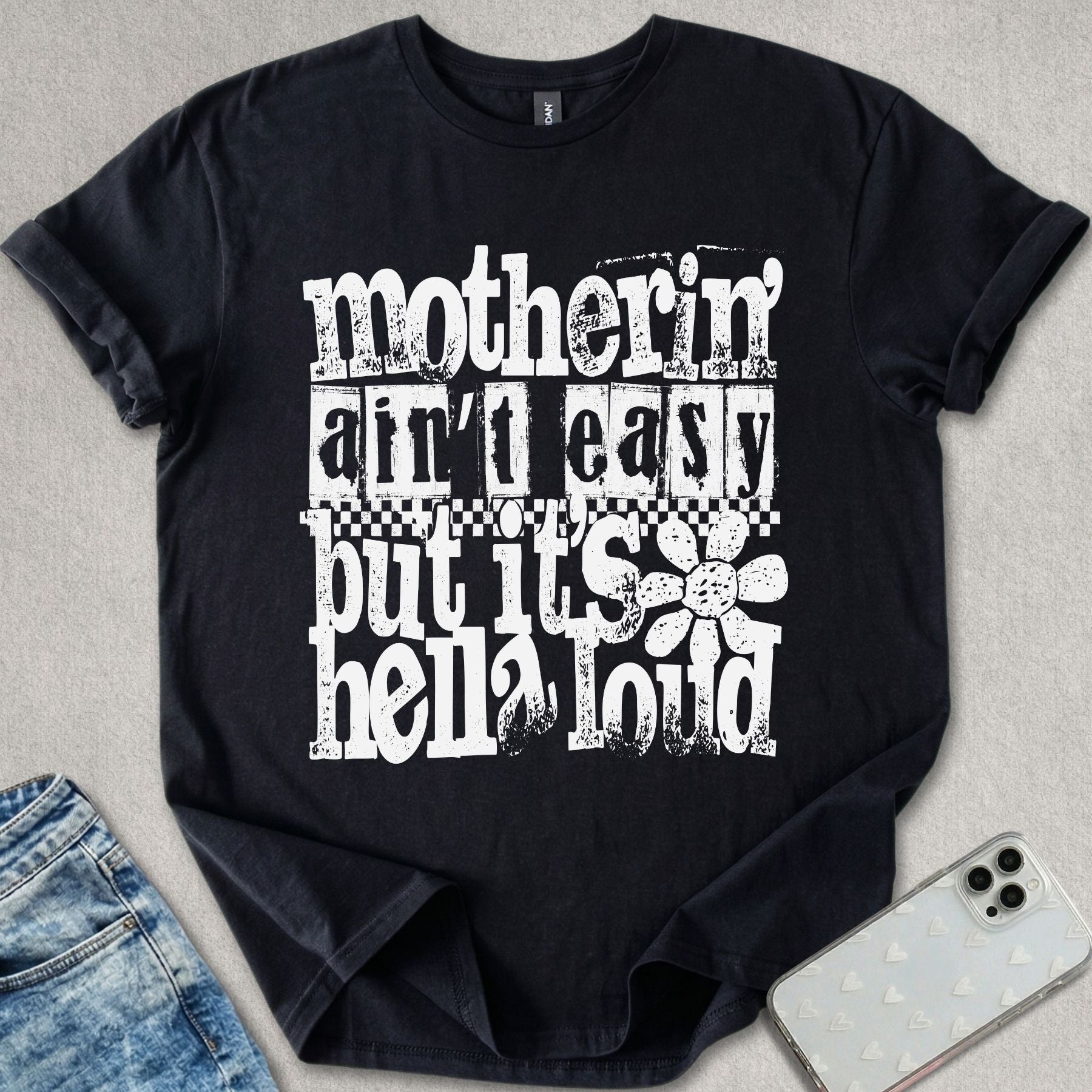 Motherin' Ain't Easy T-shirt