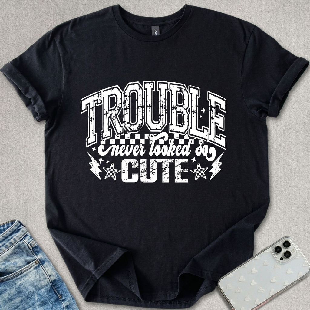 Trouble Never Looked So Cute T-shirt