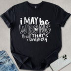 ...But That's Unlikely T-shirt