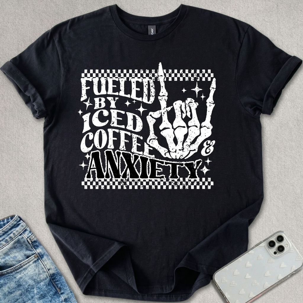 Fueled By Iced Coffee & Anxiety T-shirt