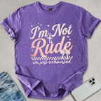 I'm Not Rude T-shirt