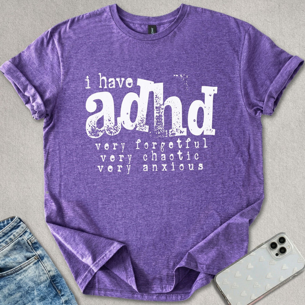 I Have ADHD T-shirt