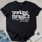 Working Through It T-shirt