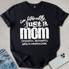 Literally Just A Mom T-shirt