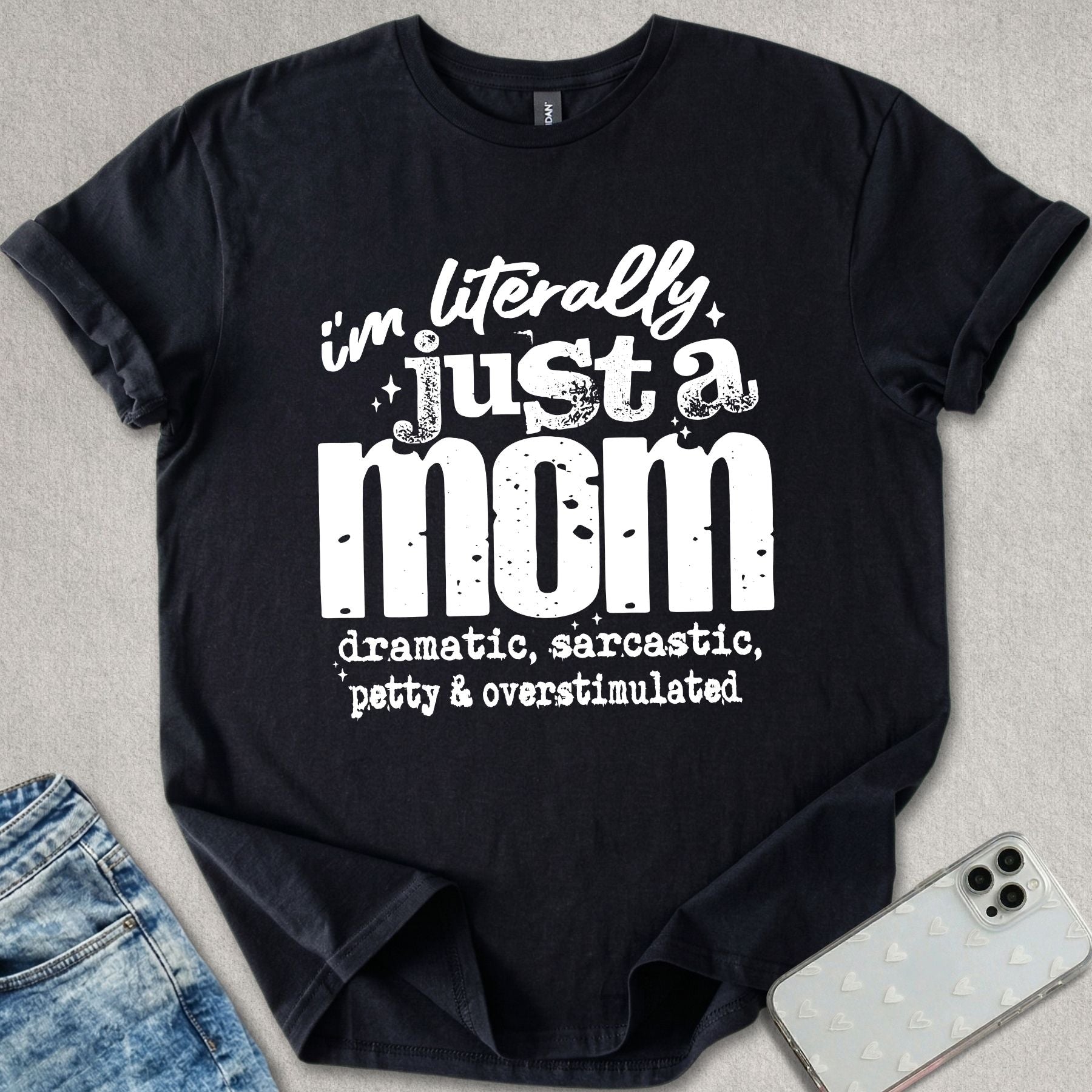 Literally Just A Mom T-shirt