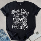 F*ck Your Feelings T-shirt