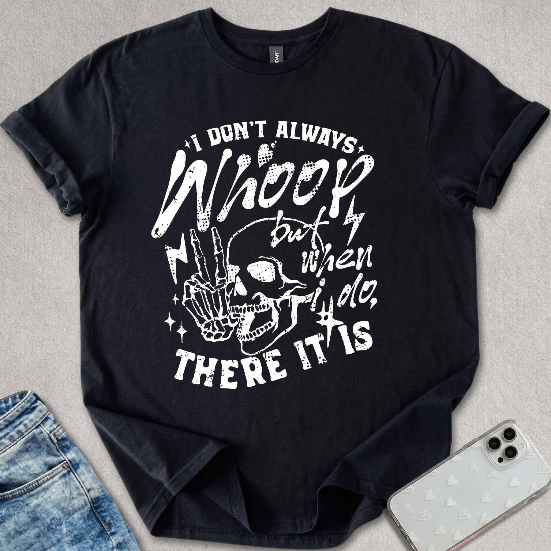 I Don't Always Whoop T-shirt