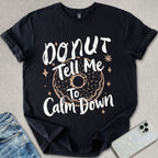 Donut Tell Me T-shirt