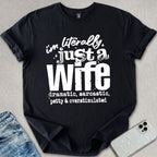Literally Just A Wife T-shirt