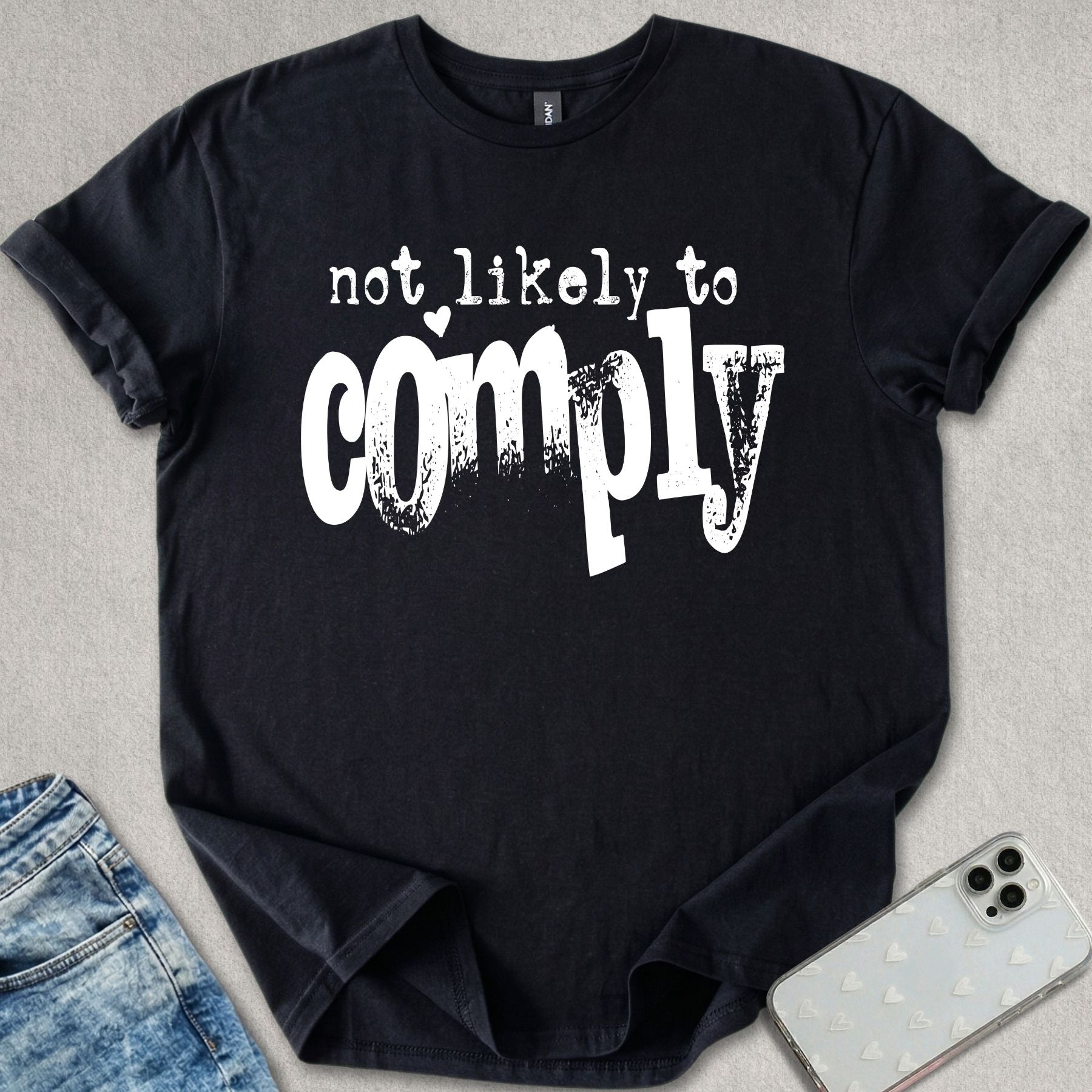 Not Likely To Comply T-shirt
