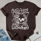 One Hell Of A Mother T-shirt