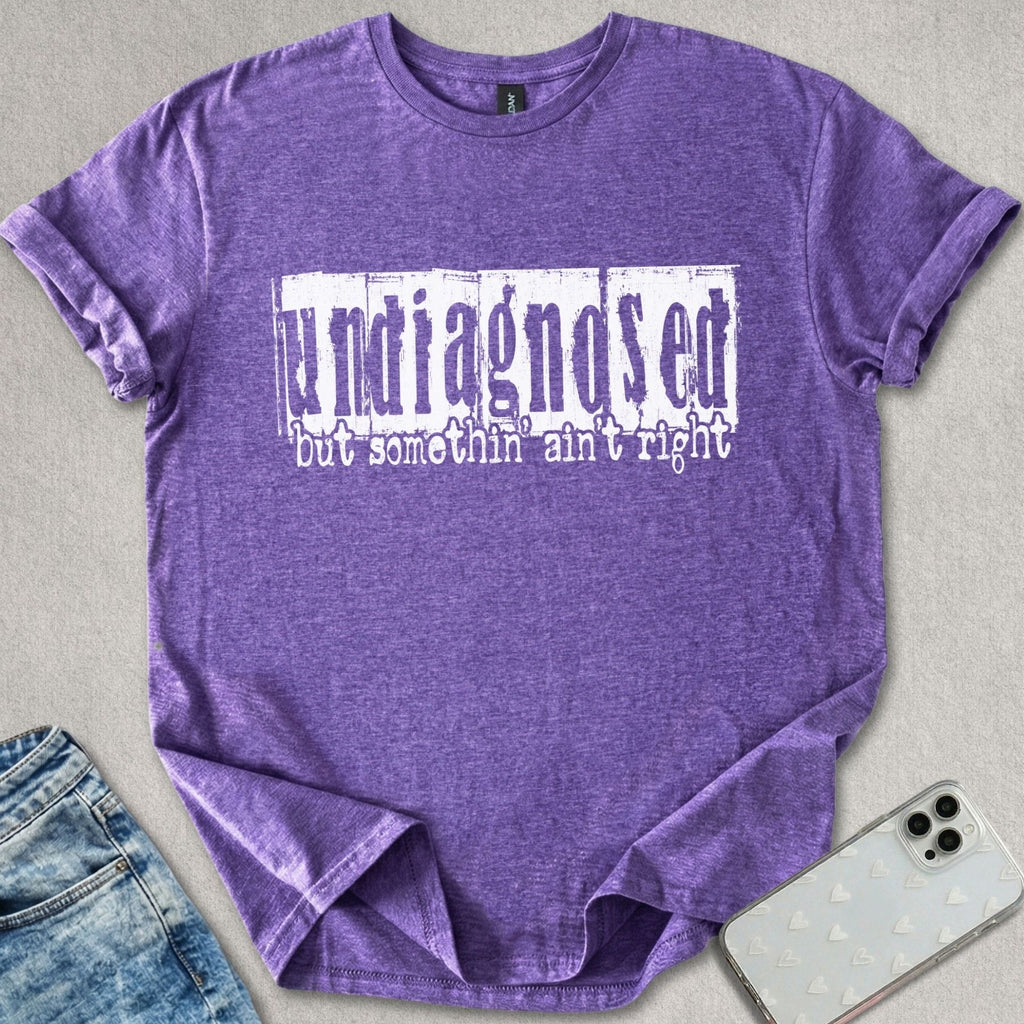 Undiagnosed T-shirt