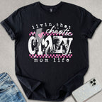 Crazy Mom Life T-shirt