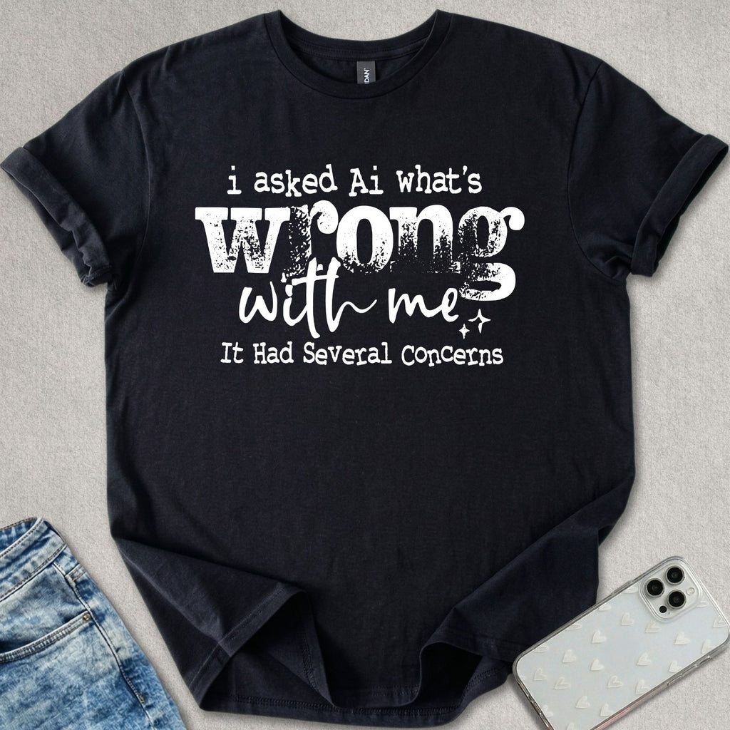 What's Wrong With Me T-shirt