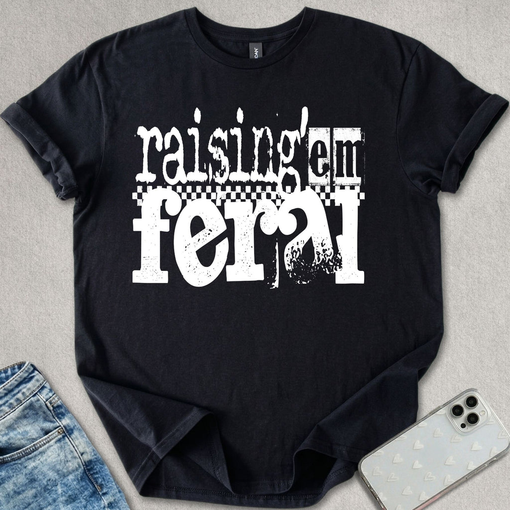 Raising 'Em Feral T-shirt