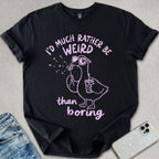 Be Weird T-shirt