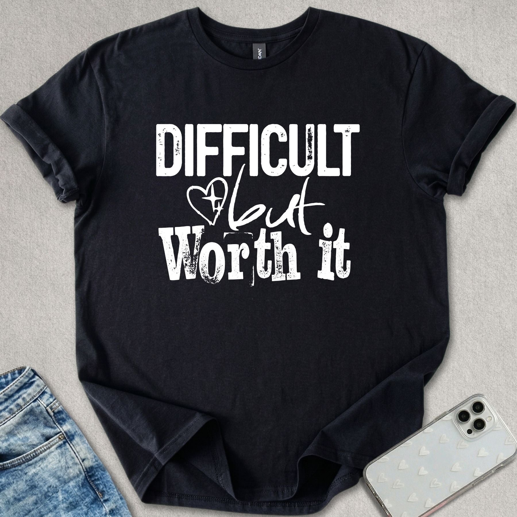Difficult But Worth It T-shirt