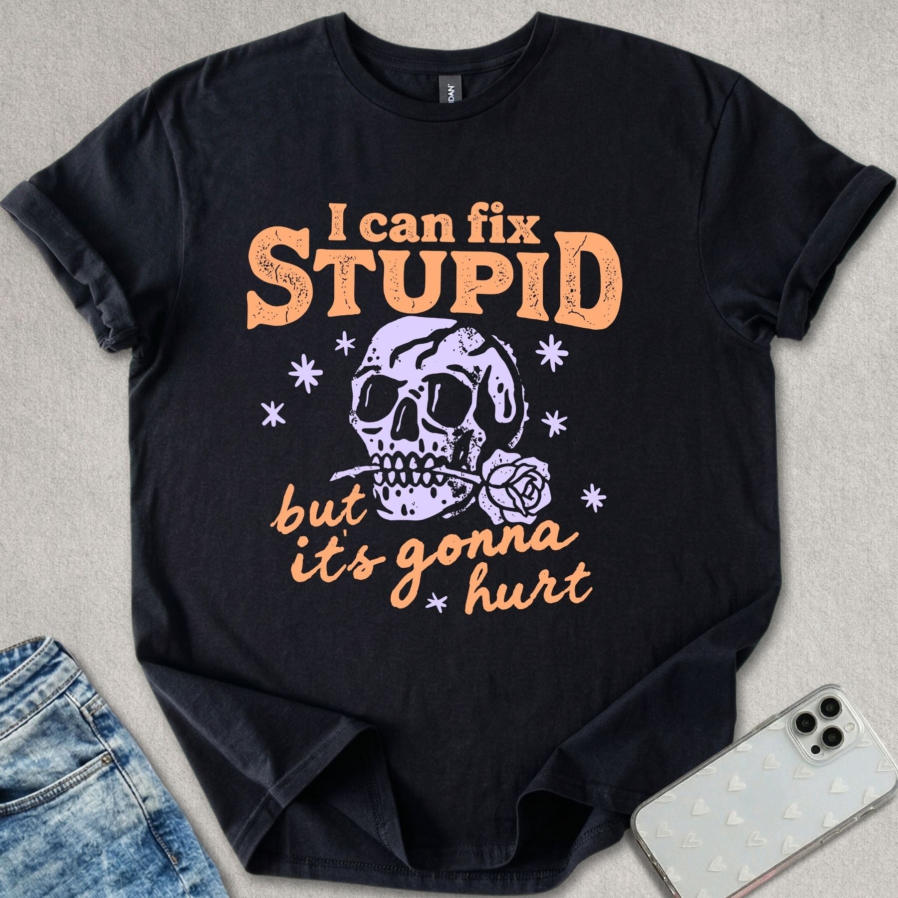 I Can Fix Stupid T-shirt