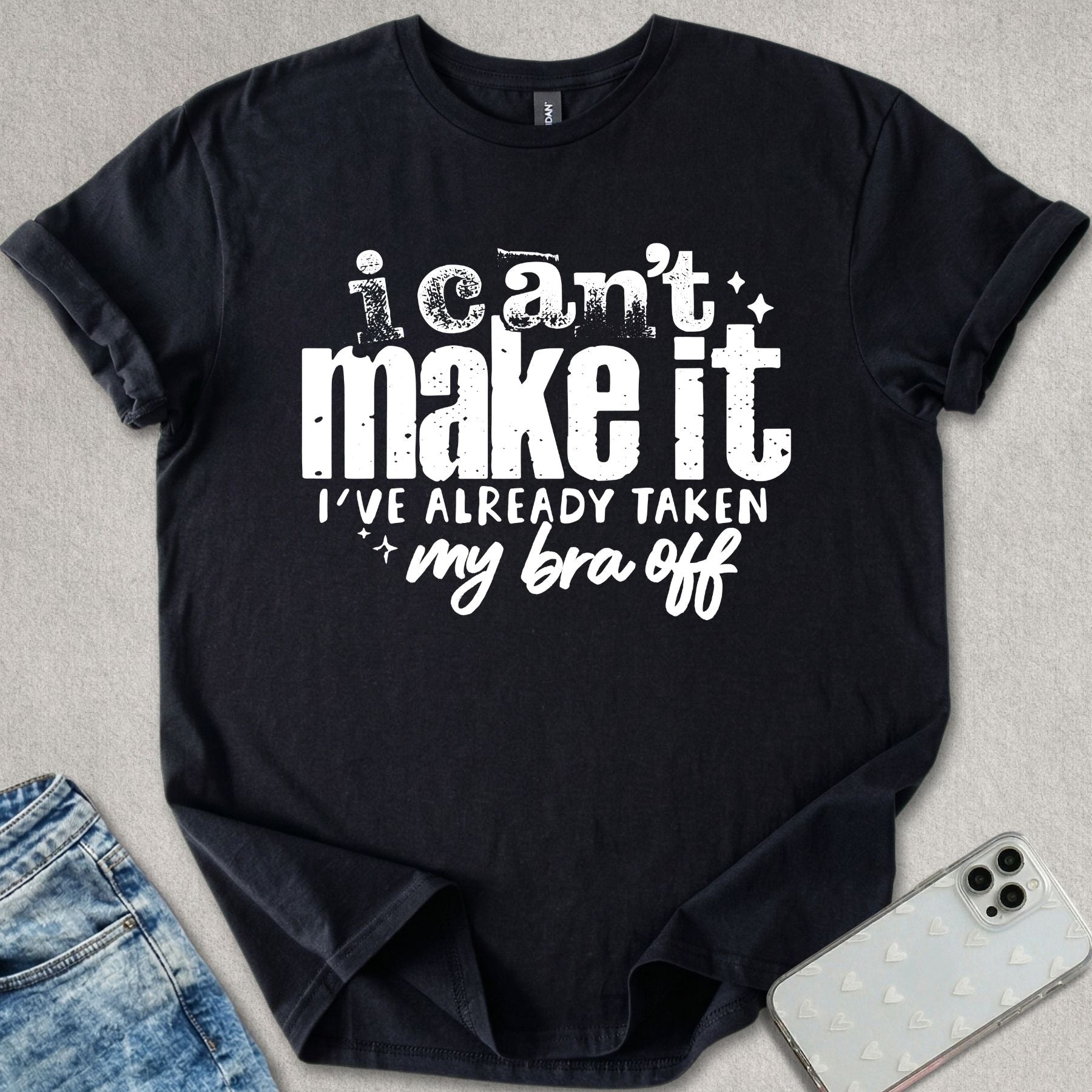 I Can't Make It T-shirt