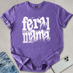 Feral Mama T-shirt