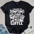 I Need A Coffee T-shirt