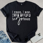 I Came I Saw T-shirt