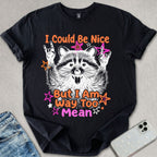 I Could Be Nice T-shirt