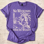 No Weekend T-shirt