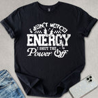 Shut The Power Off T-shirt