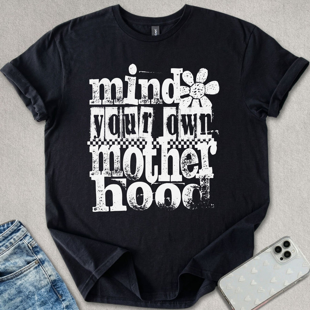 Mind Your Motherhood T-shirt
