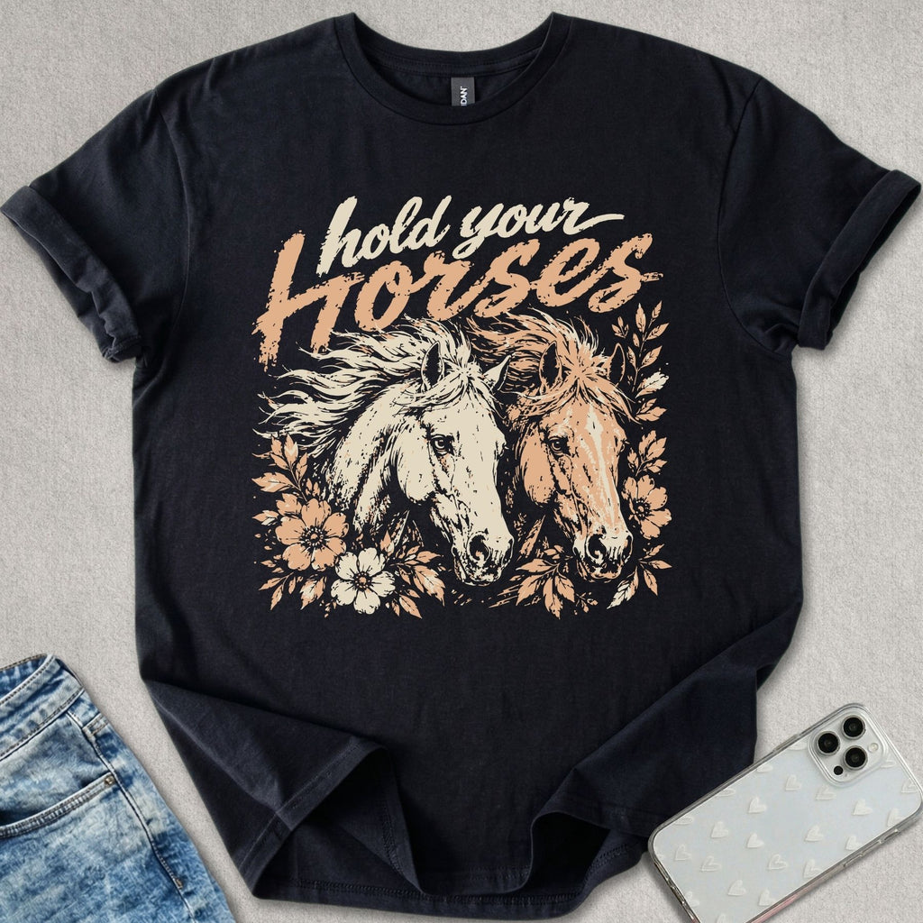 Hold Your Horses T-shirt