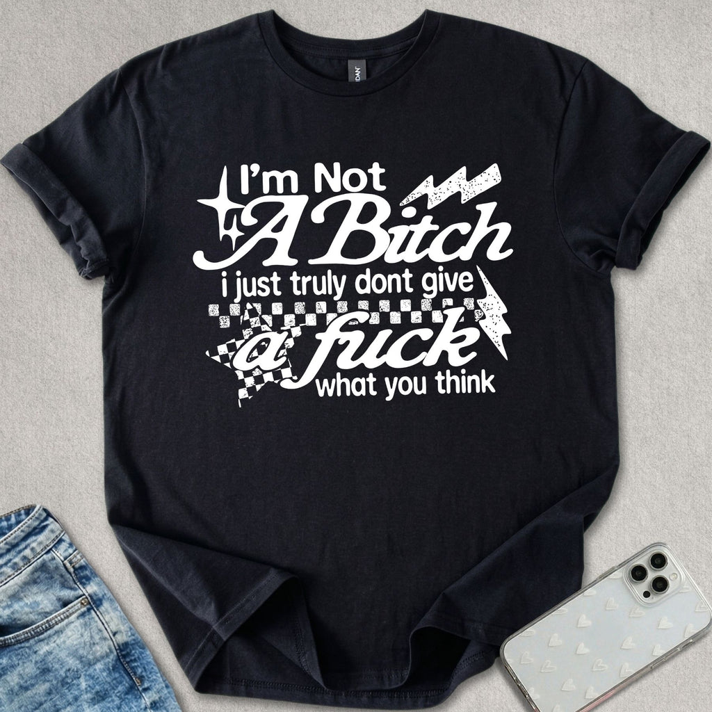 Not A B*tch T-shirt